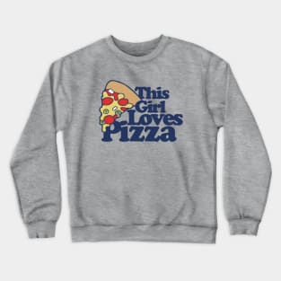 This girl loves pizza Crewneck Sweatshirt